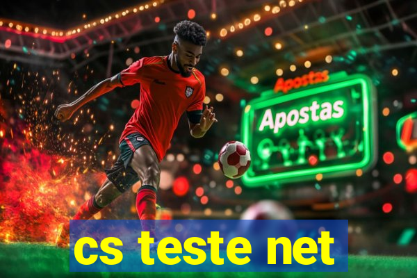 cs teste net