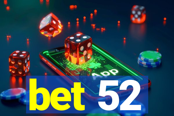 bet 52