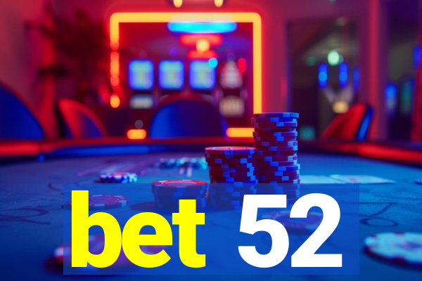 bet 52