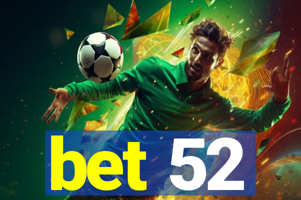 bet 52