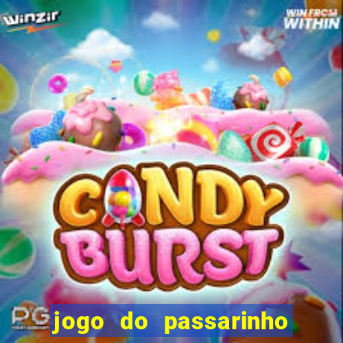 jogo do passarinho que da dinheiro