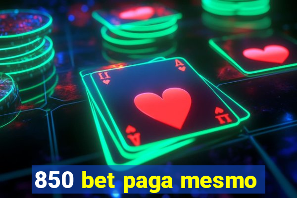 850 bet paga mesmo