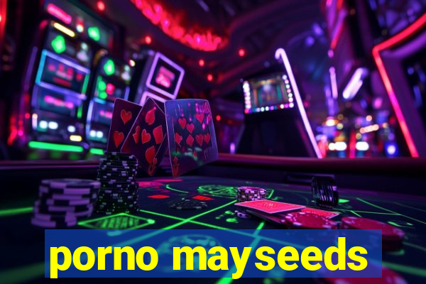 porno mayseeds