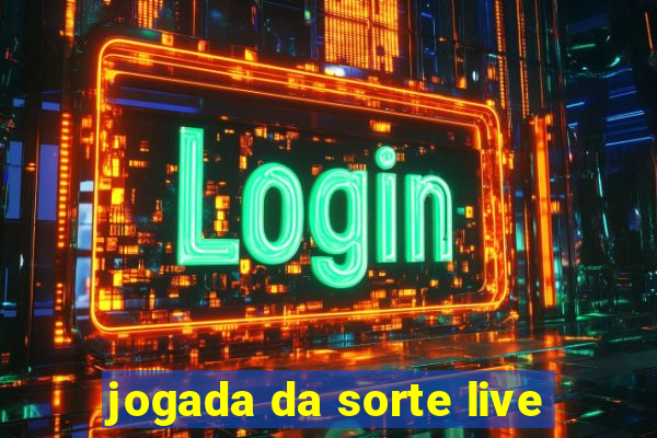 jogada da sorte live