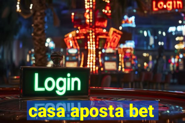 casa aposta bet