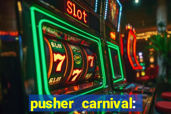 pusher carnival: coin master