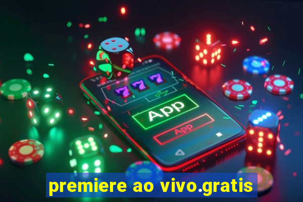 premiere ao vivo.gratis