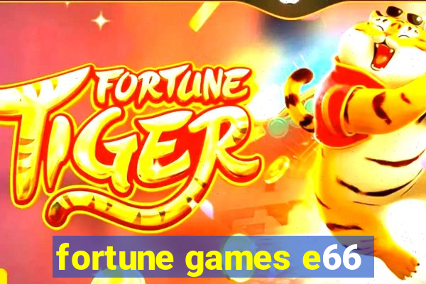 fortune games e66