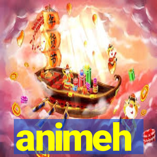 animeh