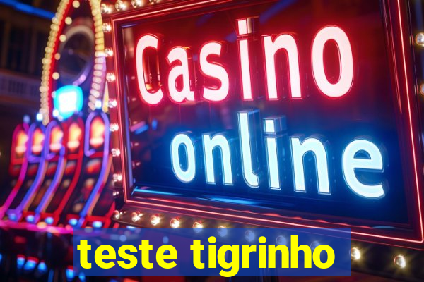 teste tigrinho