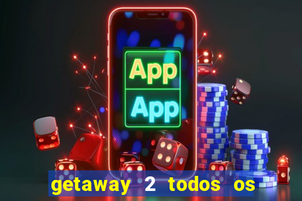 getaway 2 todos os carros liberados 2024