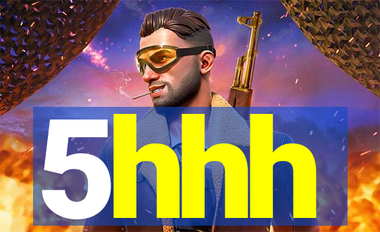 5hhh