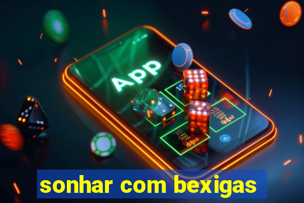 sonhar com bexigas