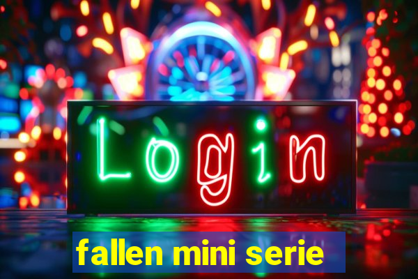 fallen mini serie