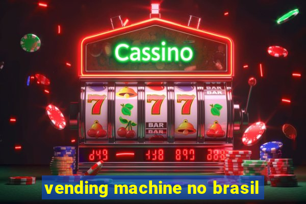 vending machine no brasil