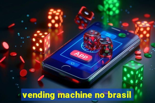 vending machine no brasil