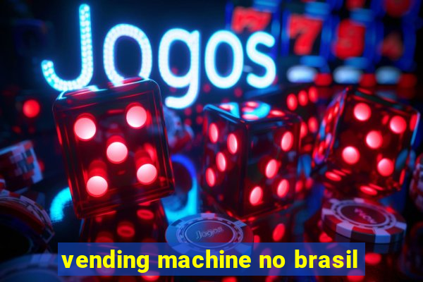 vending machine no brasil