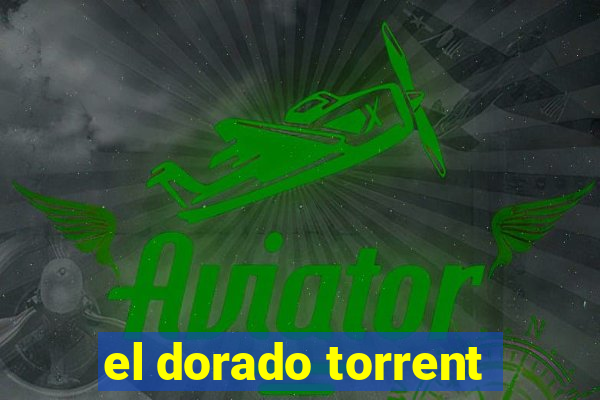 el dorado torrent