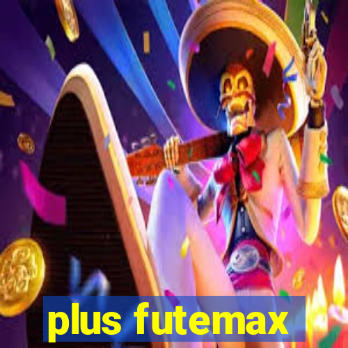 plus futemax