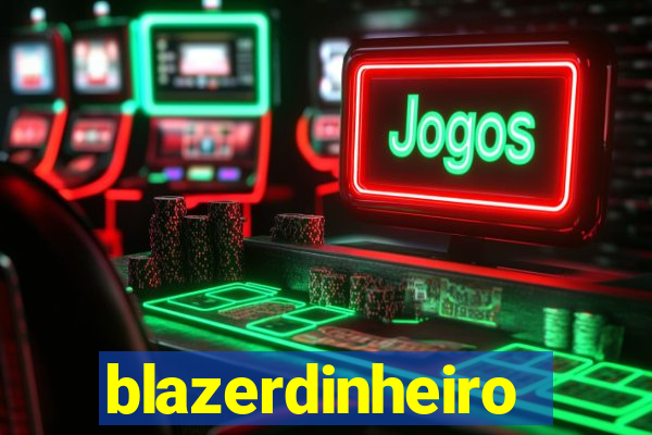 blazerdinheiro