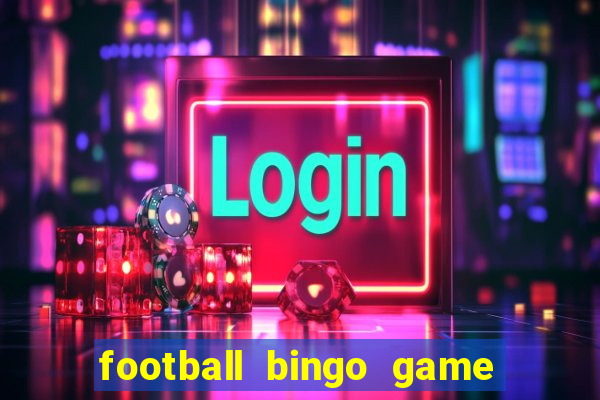 football bingo game - play now