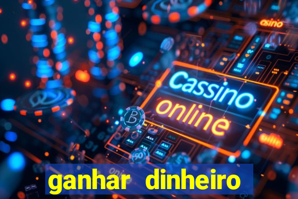 ganhar dinheiro jogando sem depositar