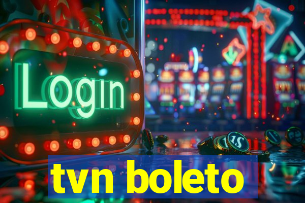 tvn boleto