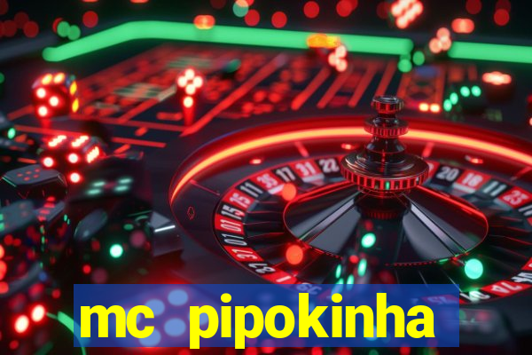 mc pipokinha transando telegram