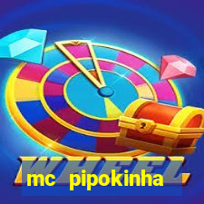 mc pipokinha transando telegram