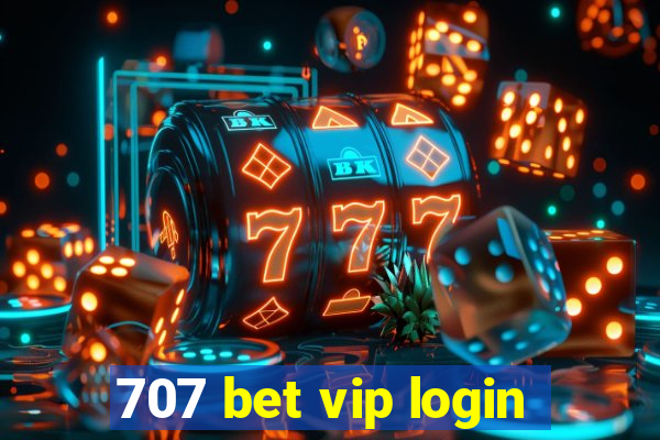 707 bet vip login