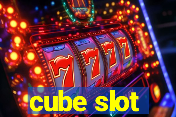 cube slot