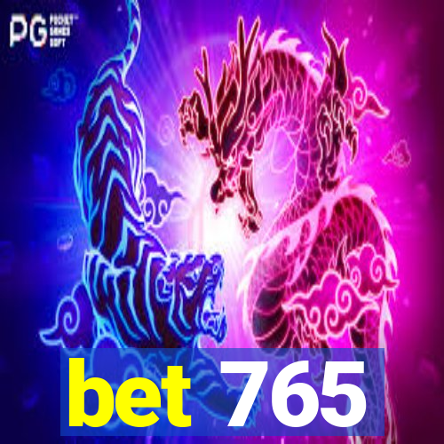 bet 765