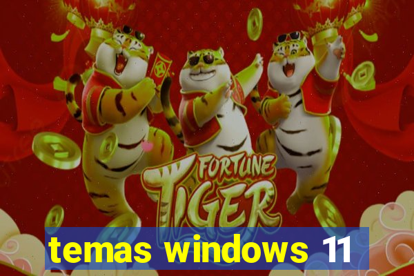 temas windows 11