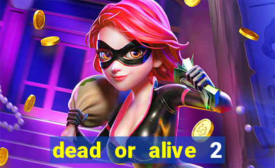 dead or alive 2 slot demo bonus buy