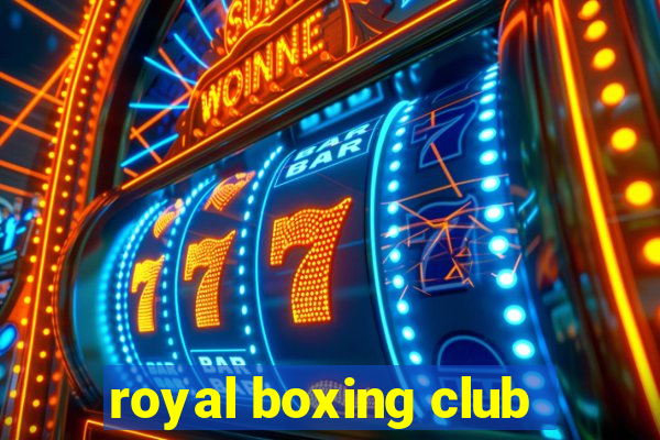 royal boxing club