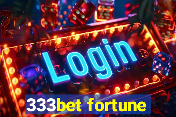 333bet fortune