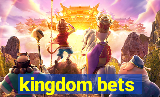 kingdom bets