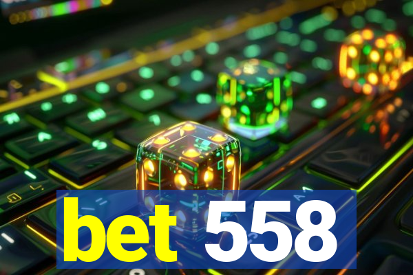 bet 558