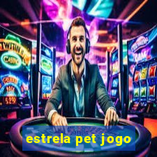 estrela pet jogo