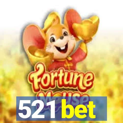 521 bet