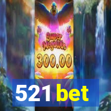 521 bet