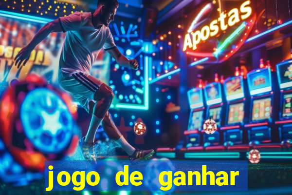 jogo de ganhar dinheiro de gra?a