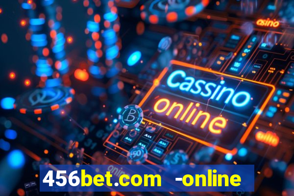 456bet.com -online slots casino