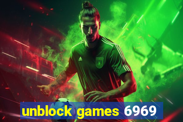 unblock games 6969