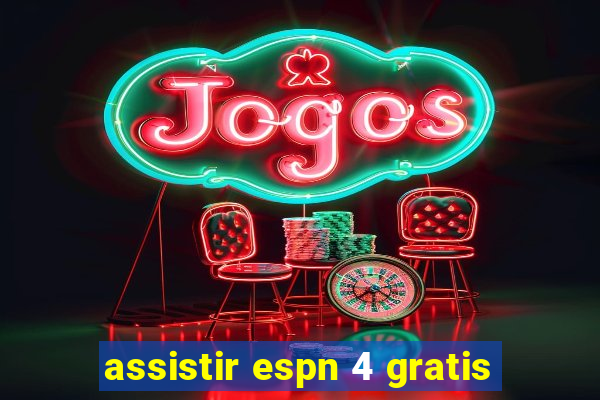 assistir espn 4 gratis