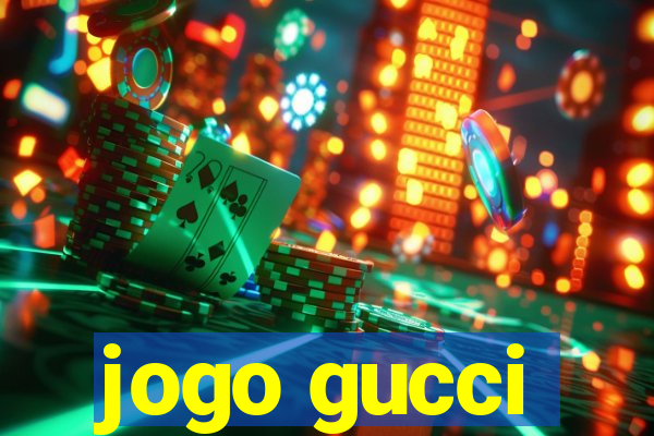 jogo gucci