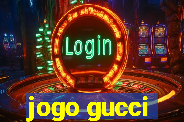 jogo gucci