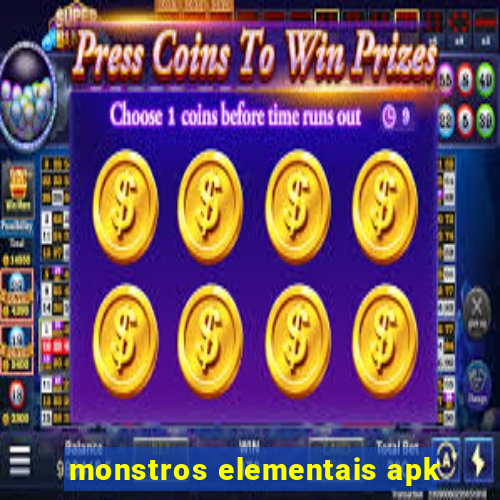 monstros elementais apk