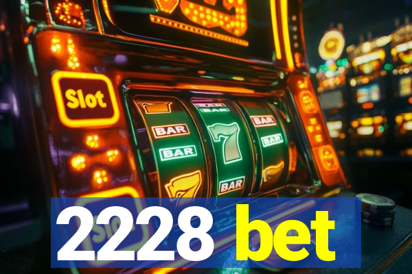 2228 bet