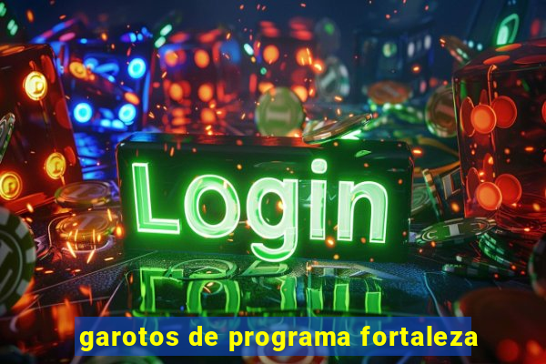 garotos de programa fortaleza